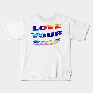 Love Your Self Kids T-Shirt